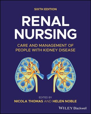 Renal Nursing: Care And Management Of People With Kidney Disease, 6th Edition