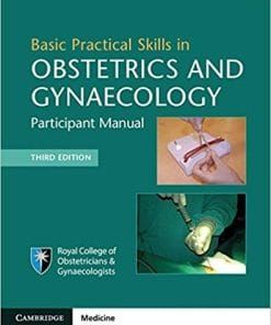 Basic Practical Skills in Obstetrics and Gynaecology: Participant Manual, 3rd Edition