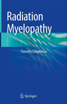 Radiation Myelopathy
1st ed. 2022 Edition