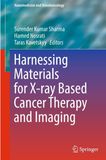 Harnessing Materials for X-ray Based Cancer Therapy and Imaging (Nanomedicine and Nanotoxicology)