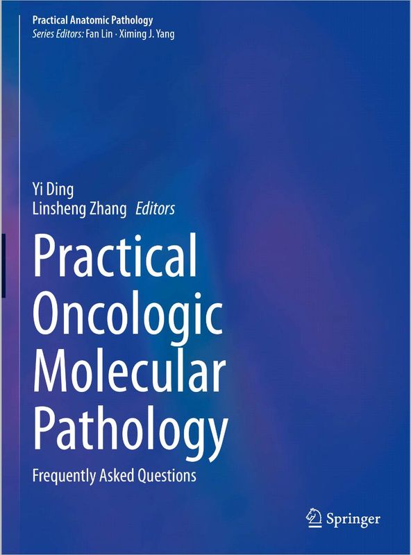 Practical Oncologic Molecular Pathology: Frequently Asked Questions (Practical Anatomic Pathology)
