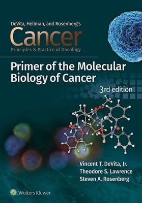 Cancer: Principles and Practice of Oncology: Primer of the Molecular Biology of Cancer, 3rd Edition