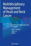 Multidisciplinary Management of Head and Neck Cancer: Contemporary Applications and Techniques