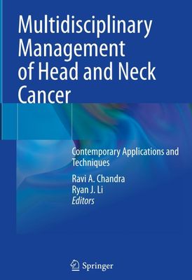 Multidisciplinary Management of Head and Neck Cancer: Contemporary Applications and Techniques