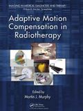 Adaptive Motion Compensation in Radiotherapy (Imaging in Medical Diagnosis and Therapy