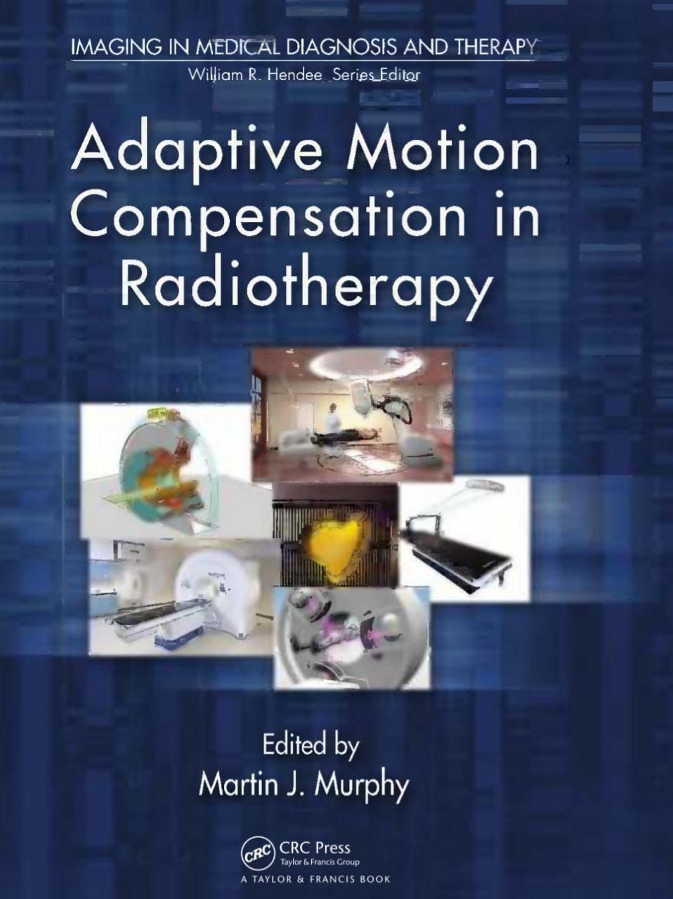 Adaptive Motion Compensation in Radiotherapy (Imaging in Medical Diagnosis and Therapy