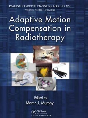 Adaptive Motion Compensation in Radiotherapy (Imaging in Medical Diagnosis and Therapy