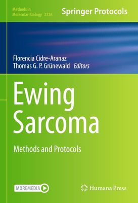 Ewing Sarcoma: Methods and Protocols (Methods in Molecular Biology, 2226)
