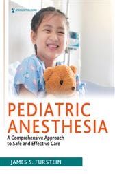 Pediatric Anesthesia : A Comprehensive Approach to Safe and Effective Care