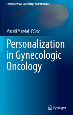 Personalization in Gynecologic Oncology