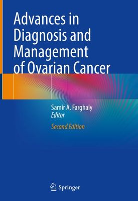 Advances in Diagnosis and Management of Ovarian Cancer
2nd Edition