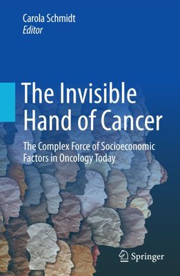 The Invisible Hand of Cancer: The Complex Force of Socioeconomic Factors in Oncology Today