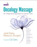 Oncology Massage: An Integrative Approach to Cancer Care
1st Edition