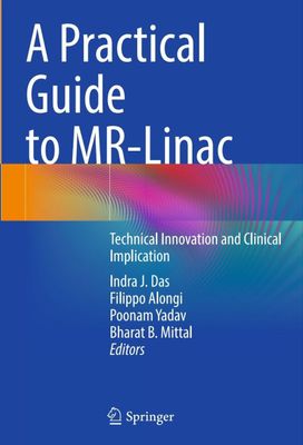 A Practical Guide to MR-Linac: Technical Innovation and Clinical Implication