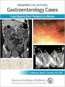 Pediatric Collections: Gastroenterology Cases: Case Reports from Pediatrics in Review 2024