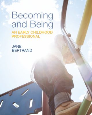 Becoming and Being an Early Childhood Professional, First Edition