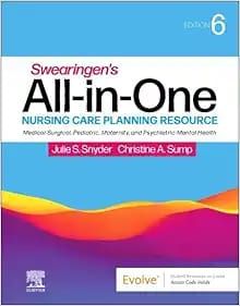 Swearingen’s All-in-One Nursing Care Planning Resource: Medical-Surgical, Pediatric, Maternity, and Psychiatric-Mental Health, 6th Edition