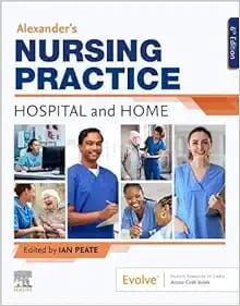 Alexander’s Nursing Practice: Hospital and Home, 6th edition