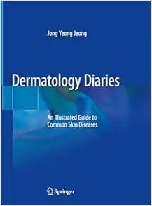 Dermatology Diaries: An Illustrated Guide to Common Skin Diseases