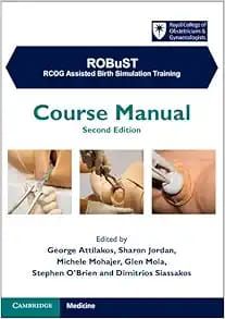 ROBuST: RCOG Assisted Birth Simulation Training: Course Manual, 2ed