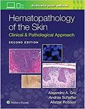 Hematopathology of the Skin: Clinical &amp; Pathological Approach, 2nd Edition