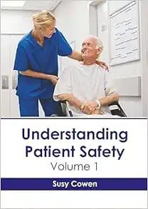 Understanding Patient Safety: Volume 1