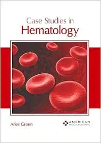 Case Studies in Hematology