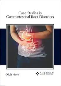 Case Studies in Gastrointestinal Tract Disorders