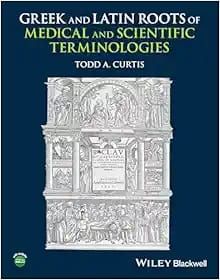 Greek and latin roots of medical and scientific terminologies
