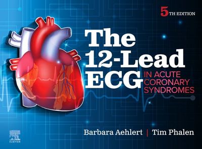 The 12-Lead ECG in Acute Coronary Syndromes, 5th edition