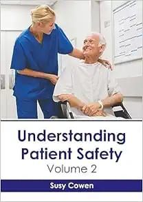 Understanding Patient Safety: Volume 1