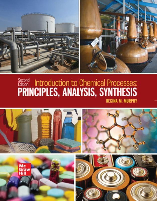 Introduction to Chemical Processes: Principles Analysis Synthesis
