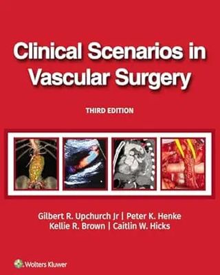 quick clinical reference, or self-assessment, Clinical Scenarios in Vascular Surgery, Third Edition