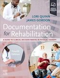 Documentation for Rehabilitation: A Guide to Clinical Decision Making in Physical Therapy, 4th edition