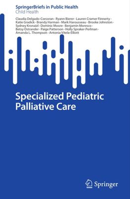 Specialized Pediatric Palliative Care (SpringerBriefs in Public Health)