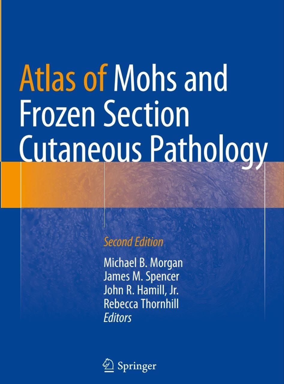 Atlas of Mohs and Frozen Section Cutaneous Pathology
2nd Edition