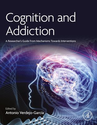 Cognition and Addiction: A Researcher’s Guide from Mechanisms Towards Interventions