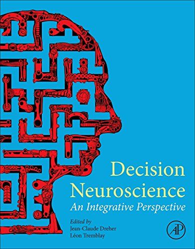 Decision Neuroscience: An Integrative Perspective