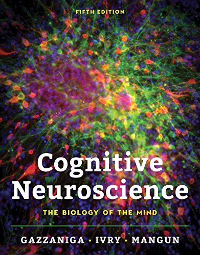 Cognitive Neuroscience: The Biology of the Mind, 5th Edition