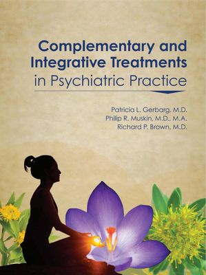 Complementary and Integrative Treatments in Psychiatric Practice
