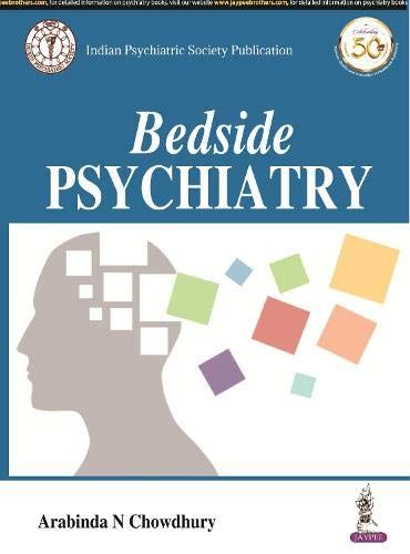 Bedside Psychiatry(Indian Psychiatric Society Publication)