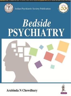 Bedside Psychiatry(Indian Psychiatric Society Publication)