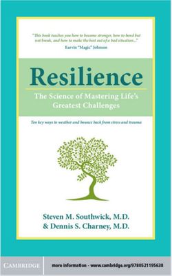 Resilience: The Science of Mastering Life&#39;s Greatest Challenges
