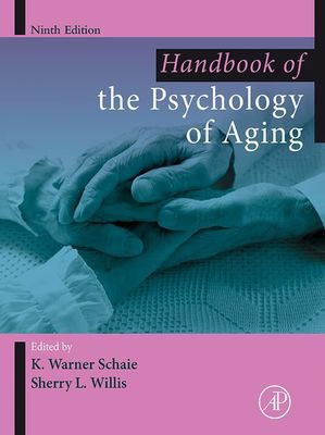 Handbook of the Psychology of Aging, Ninth Edition