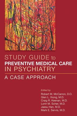 Study Guide to Preventive Medical Care in Psychiatry: A Case Approach is an indispensable companion to Preventive Medical Care in Psychiatry: A Practical Guide for Clinicians