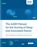 The AASM Manual for the Scoring of Sleep and Associated Events