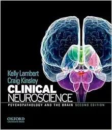 Clinical Neuroscience: Psychopathology And The Brain, 2nd Edition