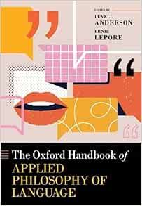 The Oxford Handbook Of Applied Philosophy Of Language (Oxford Handbooks)