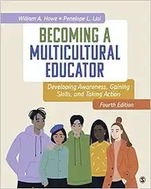 Becoming A Multicultural Educator: Developing Awareness, Gaining Skills, And Taking Action, 4th Edition