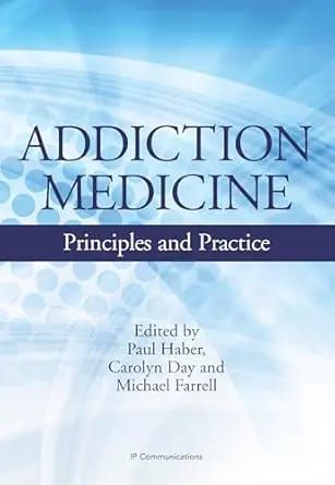 Addiction Medicine: Principles And Practice